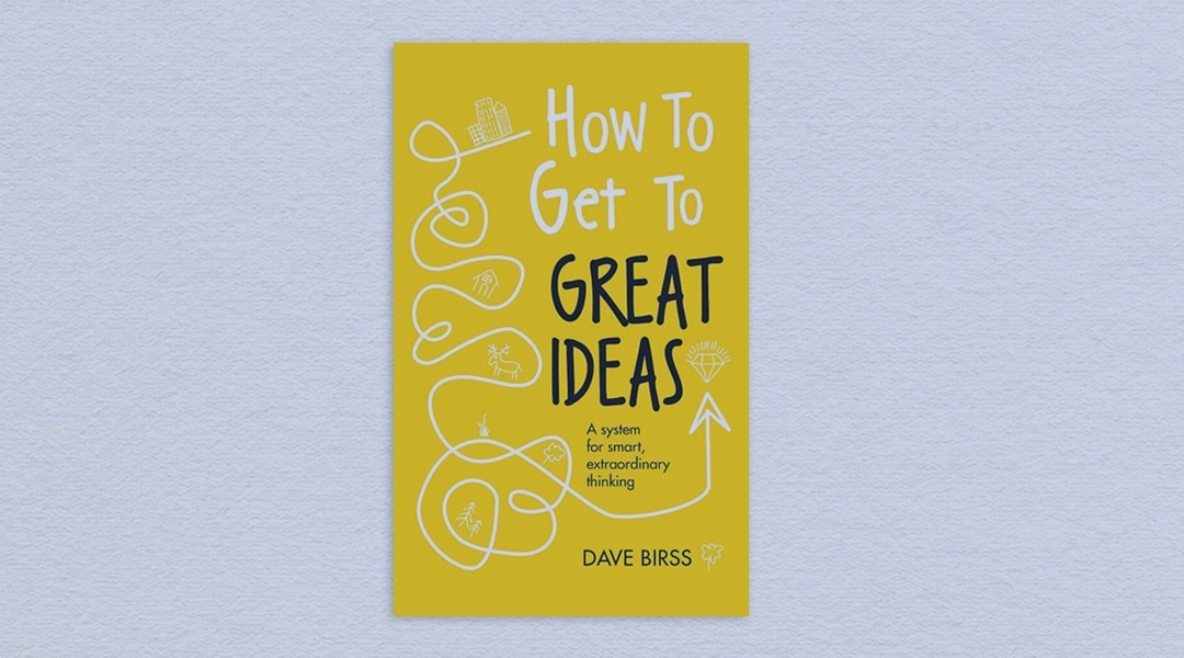 Dave Birss   How to get great ideas book jacket
